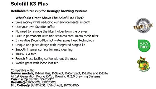  K3 Plus Compatible With: Keurig® K-Elite™ Single Serve Coffee Maker - All 1st Generation Keurig ® K-Cup® Brewing & 2.0 Brewring Systems