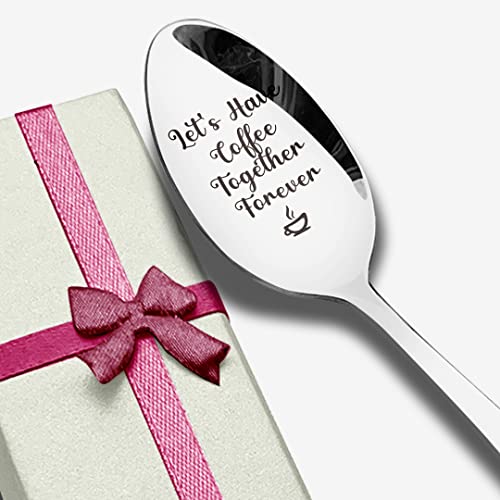  Let's Have Coffee Together Forever Spoon Engraved Stainless Steel, Love Quote Gifts For Men Women, Best Coffee Spoon Friendship Gifts For Birthday Graduation Christmas